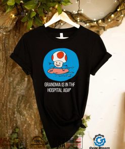 Toad Mario surfing Grandma is in the Hospital Again art shirt