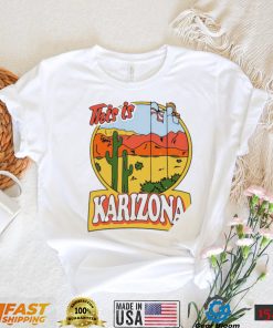 Tyler Bowyer Karilake This Is Karizona shirt