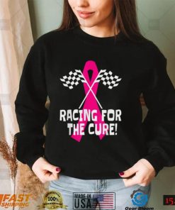 Car Races Racing For A Cure Pink Ribbon Breast Cancer T Shirt