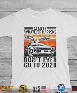 My Don’t Ever Go To 2020 Back To The Future shirt