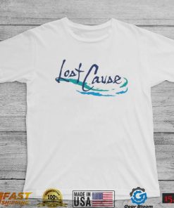 Lost Cause Shirt