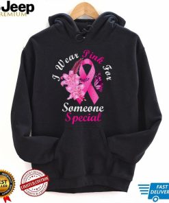 I Wear Pink For Someone Special Breast Cancer Awareness T Shirt