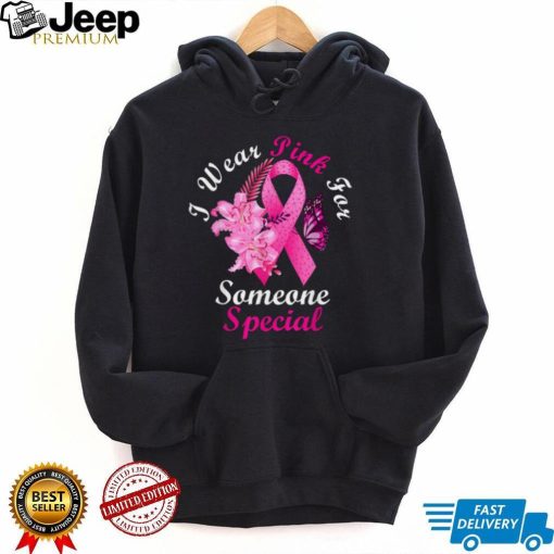 I Wear Pink For Someone Special Breast Cancer Awareness T Shirt