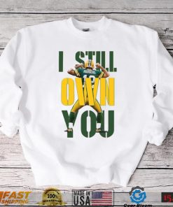 Aaron Rodgers I Still Own You Funny Unisex Shirt, I Still Own You Green Bay Packers Unisex Hodiee