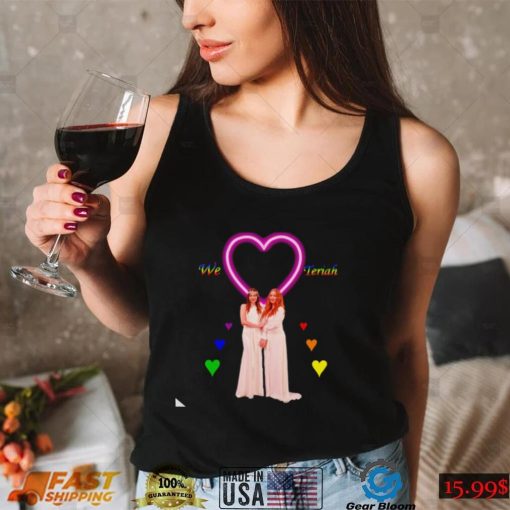 We Love Teriah LGBT Pride heart shirt