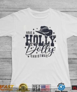 Western Xmas Have A Holly Dolly Christmas T Shirt