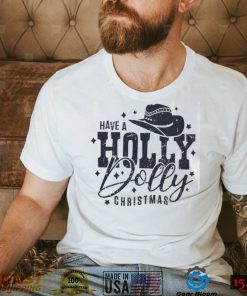 Western Xmas Have A Holly Dolly Christmas T Shirt