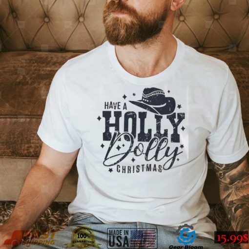 Western Xmas Have A Holly Dolly Christmas T Shirt