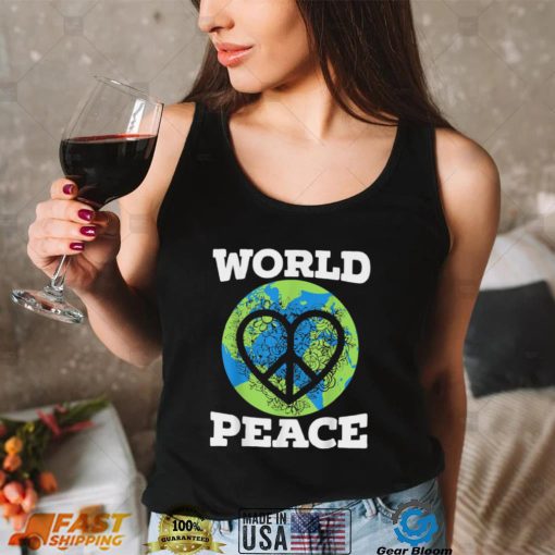 World Peace Kindness End Hate International Day Of Peace T Shirt