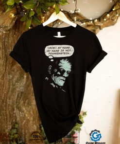 Frankenstein’s Monster Sob my name is not Frankenstein shirt