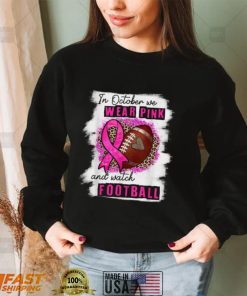 In October We Wear Pink And Watch Football Breast Cancer Women T Shirt