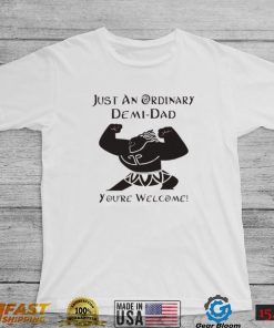 Disney Just An Ordinary Demidad You’re Welcome T Shirt