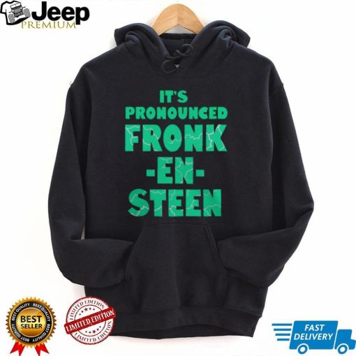 IT’S PRONOUNCED FRONK EN STEEN SHIRT