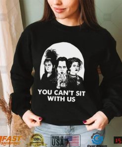 You Can’t Sit With Us Halloween T Shirt