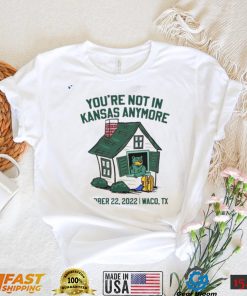 You’re Not In Kansas Anymore October 22 2022 Shirt