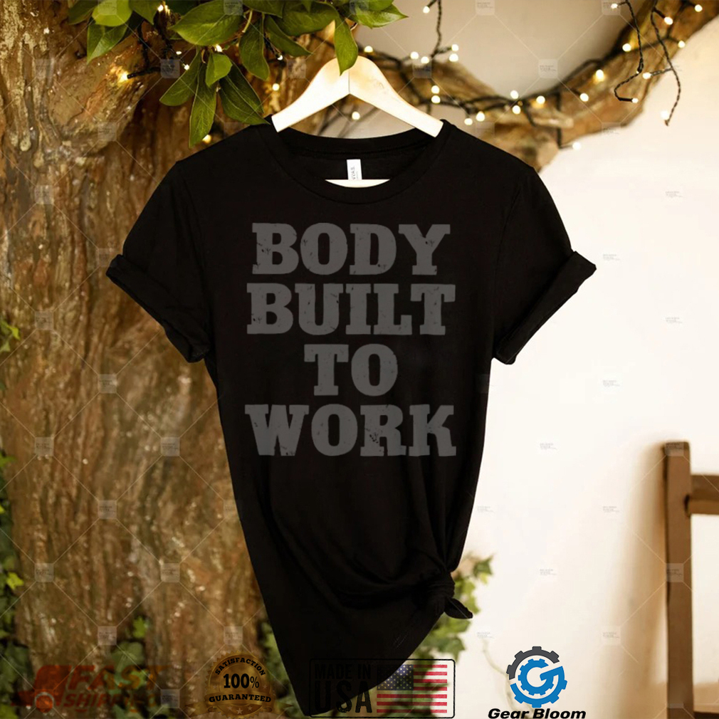 Zach pop body built to work shirt Zach pop body built to work shirt