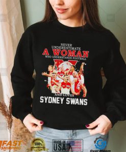 Never underestimate a woman who understands football and loves Sydney Swans 2022 shirt