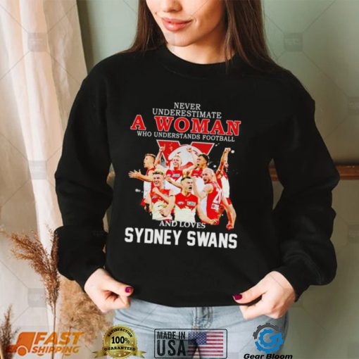 Never underestimate a woman who understands football and loves Sydney Swans 2022 shirt