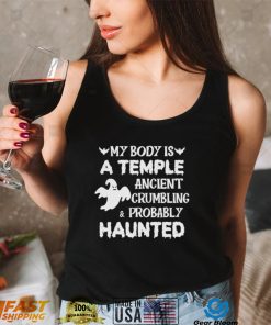 My body is a temple ancient crumbling a probably haunted Halloween 2022 shirt