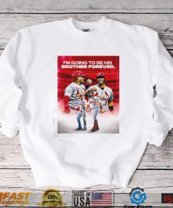 Yadier Molina On Albert Pujols Going To Be His Brother Forever Shirt