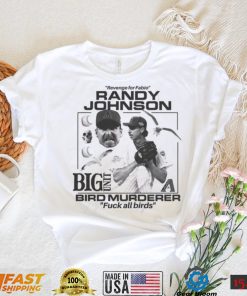 Bird Vengeance Randy Johnson Big Unit T Shirt