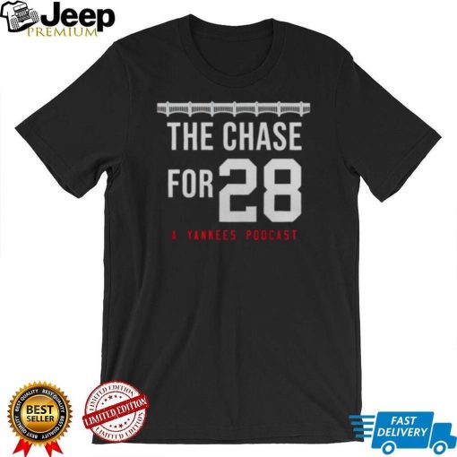 THE CHASE FOR 28 A YANKEES PODCAST SHIRT