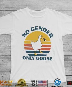 No Gender Only Goose Funny Nonbinary Gift T Shirt