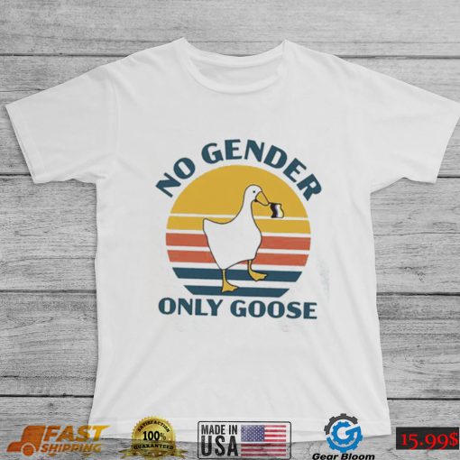 No Gender Only Goose Funny Nonbinary Gift T Shirt