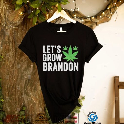 Let’s Grow Brandon Weed Shirt