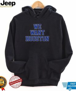 Houston Astros we want Houston 2022 shirt