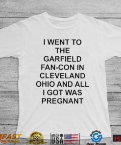 I went to the fan con in cleveland ohio and all I got was pregnant shirt
