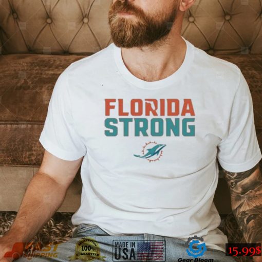 Nfl miami dolphins florida strong logo 2022 shirt