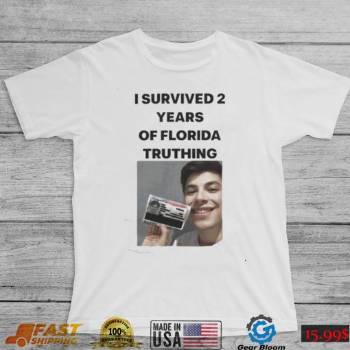 Meilo I survived 2 years of florida truthing shirt