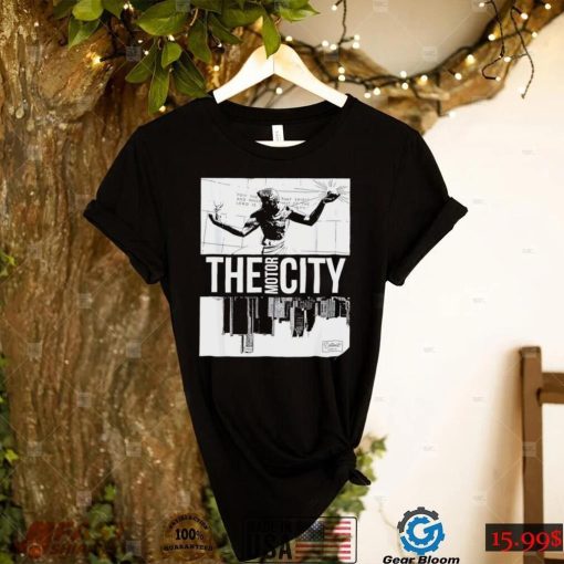 The Motor City now the that spirit Detroit city shirt