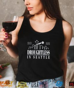 The Mariners 2022 Droughtless In Seattle T Shirt