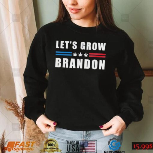 Let’s Grow Brandon Funny Dank Brandon Biden Marijuana Weed T Shirt