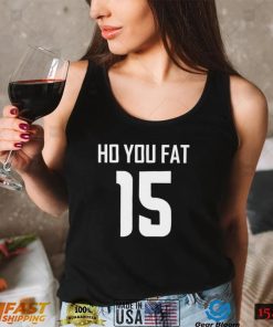 Ho you fat 15 Steeve basketball shirt