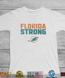 Miami Dolphins Florida Strong Shirt