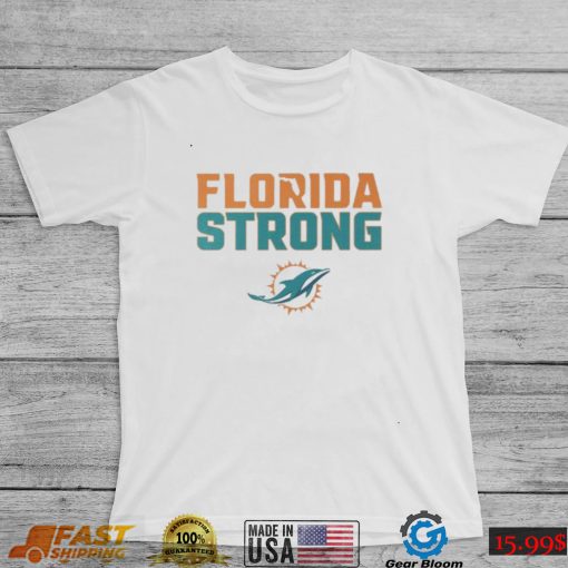 Miami Dolphins Florida Strong Shirt