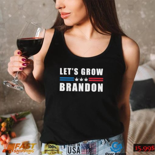 Let’s Grow Brandon Funny Dank Brandon Biden Marijuana Weed T Shirt