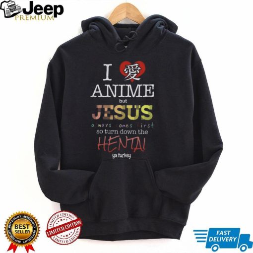 I Love Anime But Jesus Always Comes First T Shirt