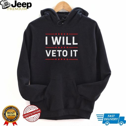 Official I will Veto it shirt