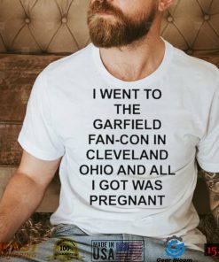 I went to the fan con in cleveland ohio and all I got was pregnant shirt