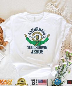 Notre Dame Fighting Irish Saturdays Are For Touchdown Jesus Shirt