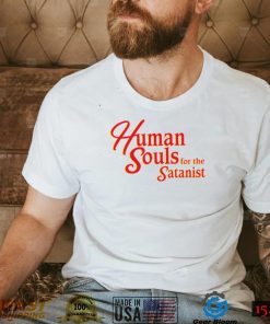 Human Souls For The Satanist Shirt