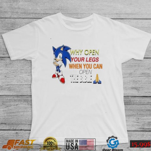 Sonic why open your legs when you an open the bible shirt