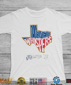 Texas never Whispers Austin 2022 State shirt