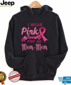 I Wear Pink For My Mom Mom Breast Cancer Awareness T Shirt