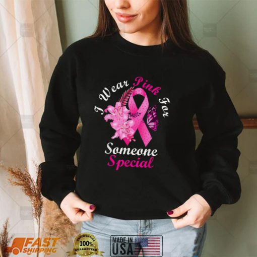 I Wear Pink For Someone Special Breast Cancer Awareness T Shirt