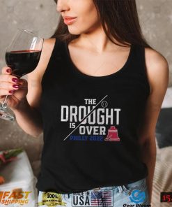 Philly 2022 The Drought Is Over Shirt